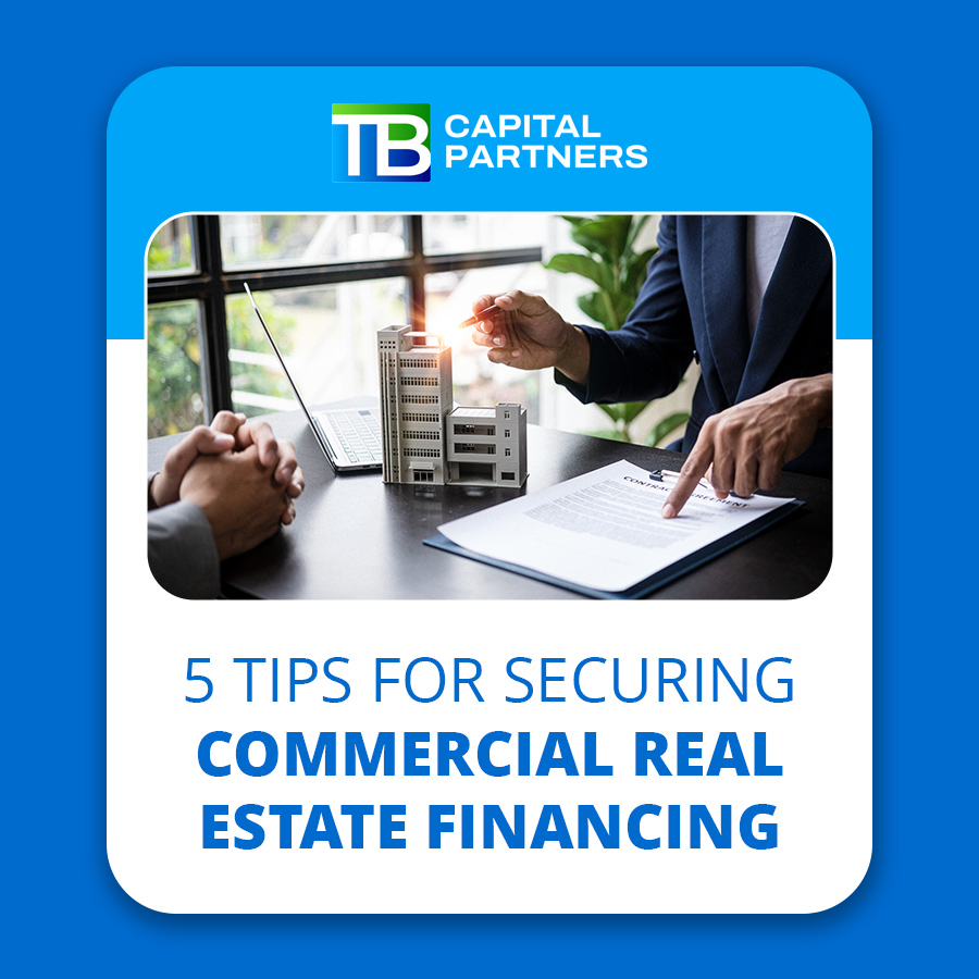 5 Essential Tips for Securing Commercial Real Estate Financing