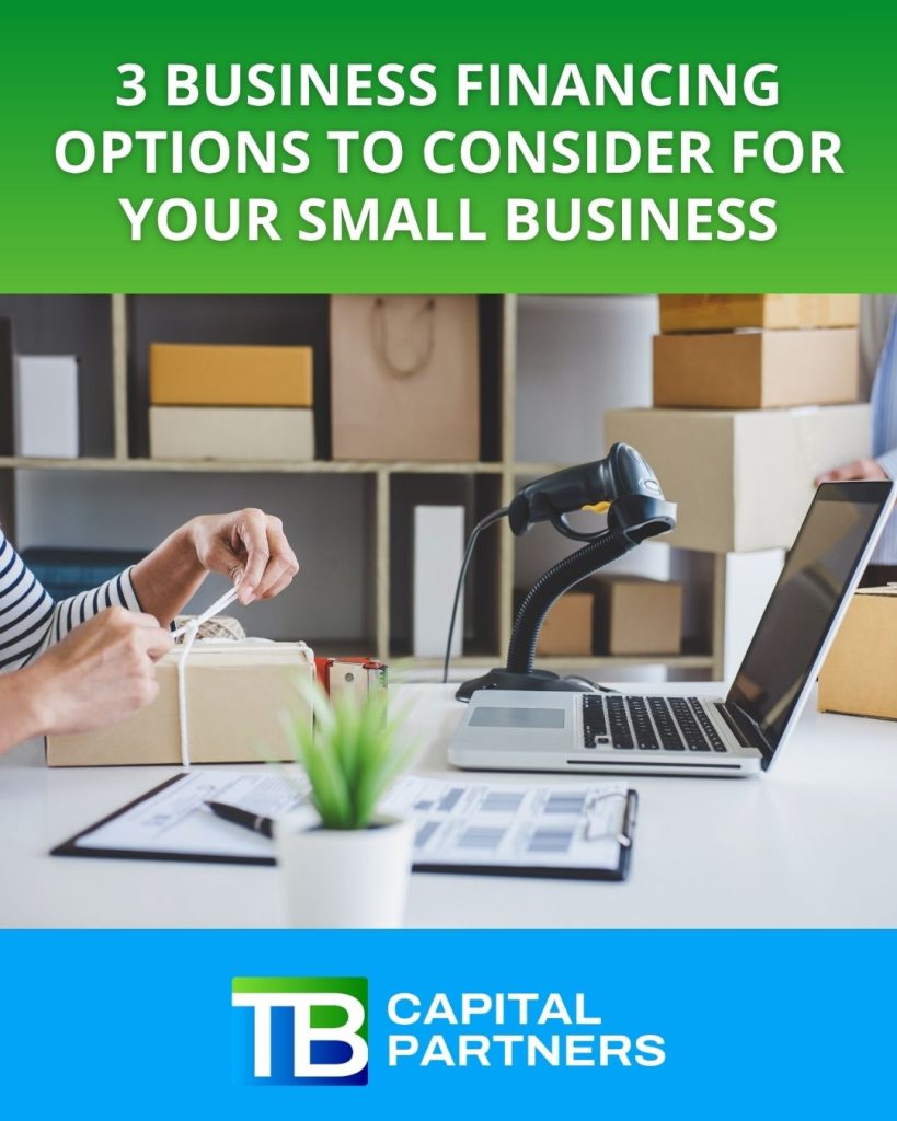 3 Business Financing Options to Consider for Your Small Business